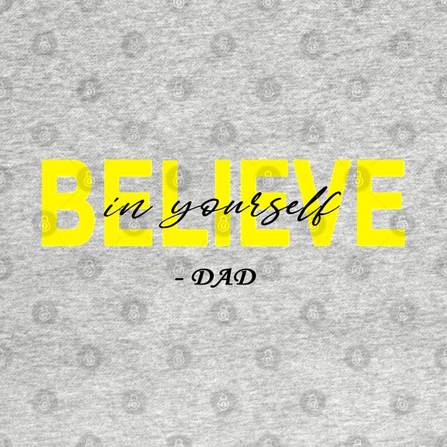 Believe in yourself- DAD by SaleenaStudio